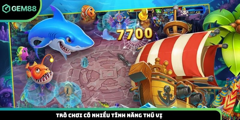 Trò chơi có nhiều tính năng thú vị