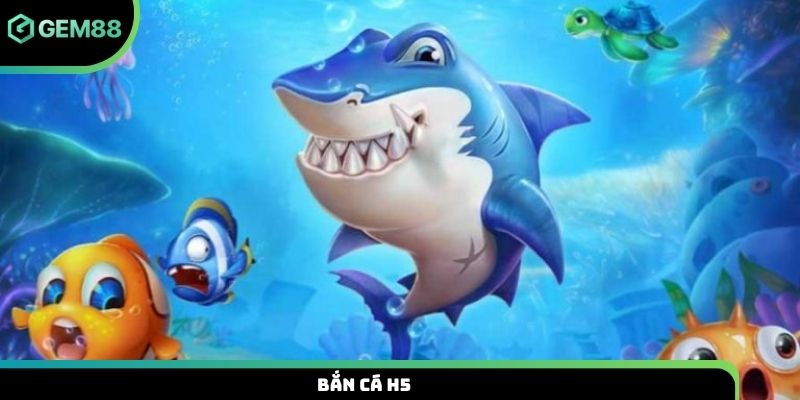 Bắn cá h5