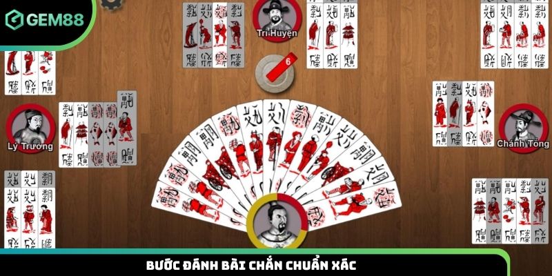 Bước đánh bài chắn chuẩn xác