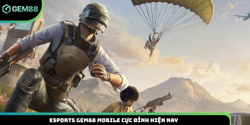 Esports Gem88 Mobile cực đỉnh hiện nay