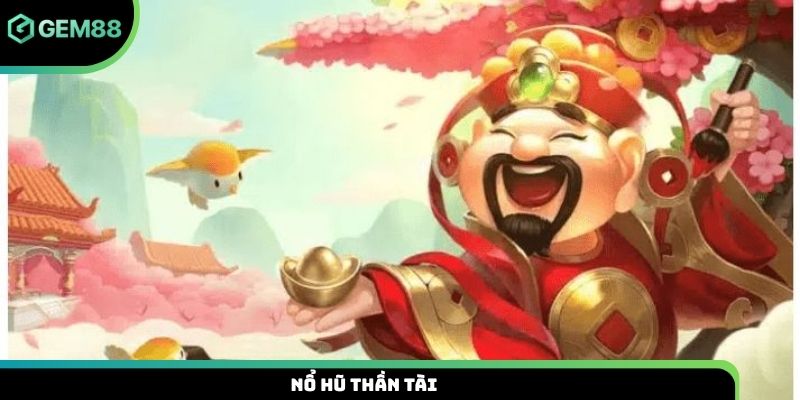 Nổ hũ thần tài